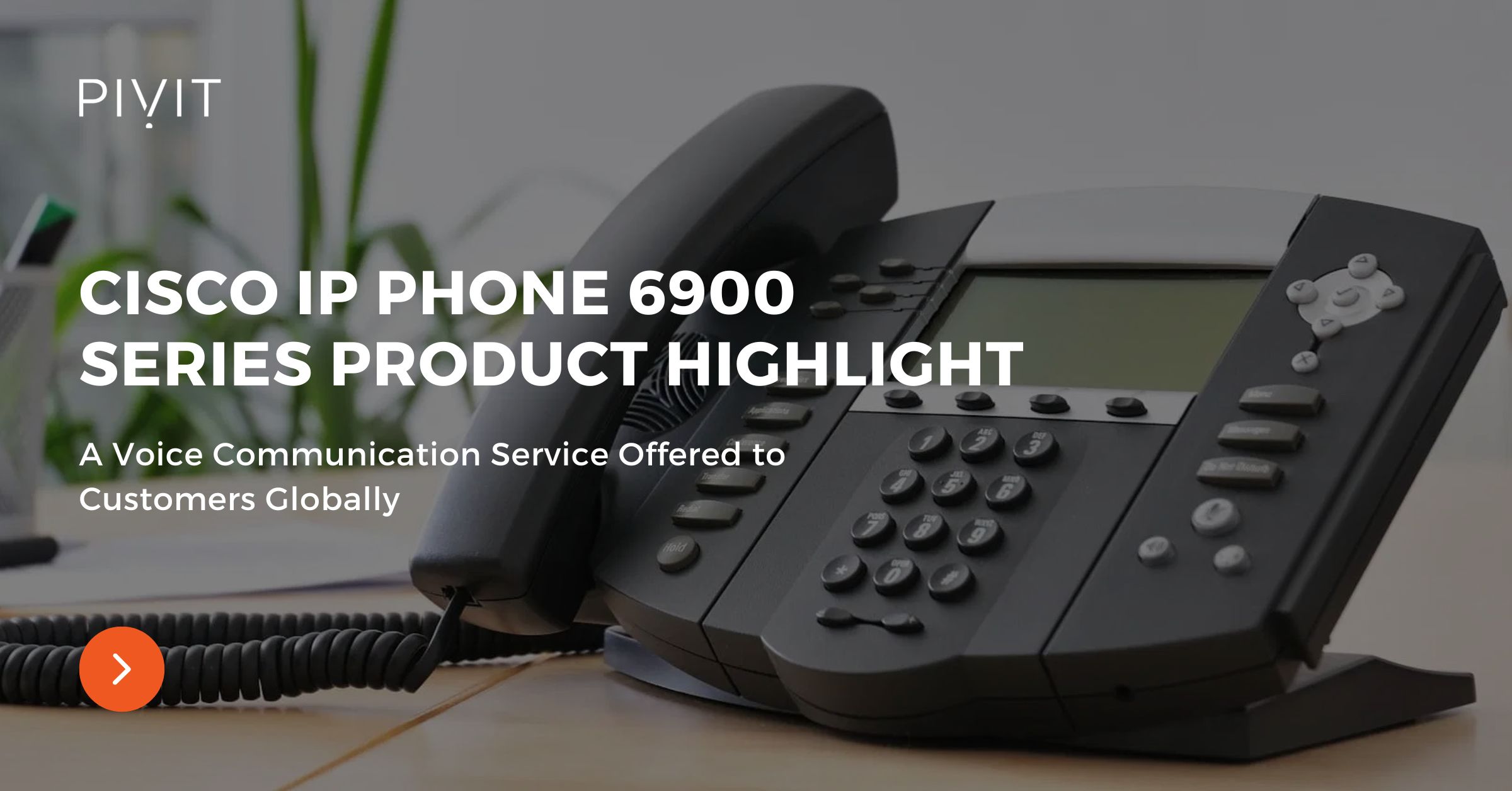 Cisco IP Phone 6900 Series